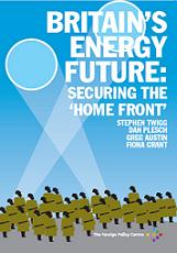 Britain’s Energy Future: Securing the ‘Home Front’